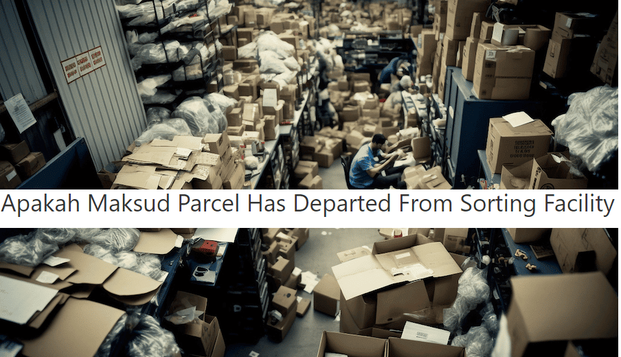 Parcel Has Departed From Sorting Facility