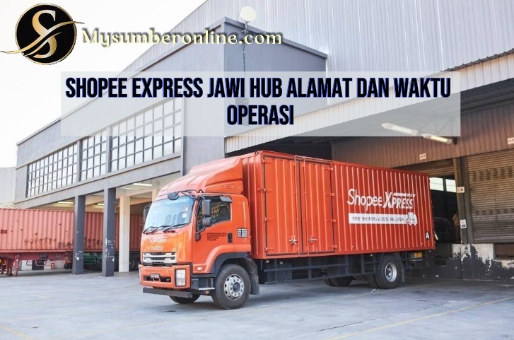 Shopee Express Jawi Hub Alamat Dan Waktu Operasi