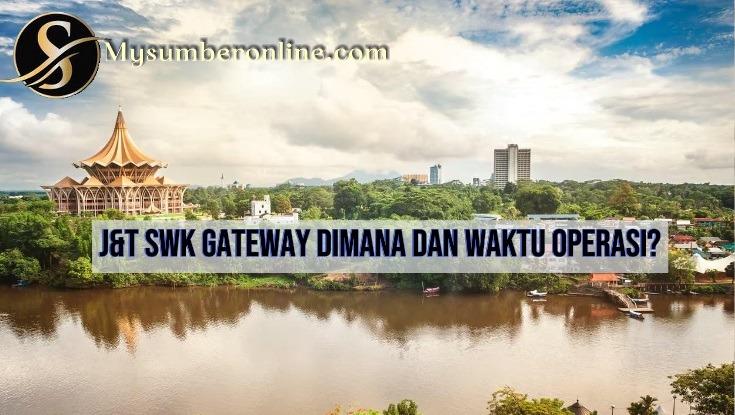 J&T SWK Gateway Dimana Dan Waktu Operasi