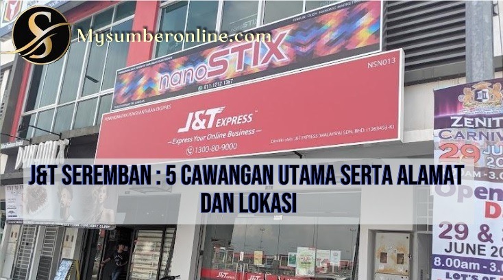 J&T Seremban 5 Cawangan Utama Serta Alamat Dan Lokasi