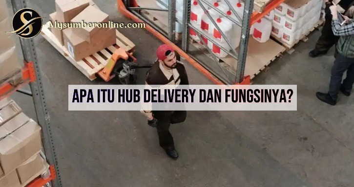 Apa Itu Hub Delivery